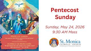 Pentecost Sunday | 9:30 AM Mass - May 24, 2026 | Saint Monica