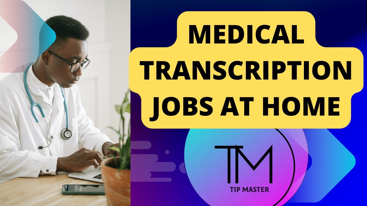 Medical Transcription Jobs At Home