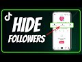 How To Hide Your Followers on TikTok (Only Way That Works)