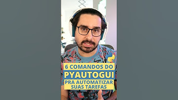 6 comandos do pyautogui para AUTOMATIZAR suas tarefas!