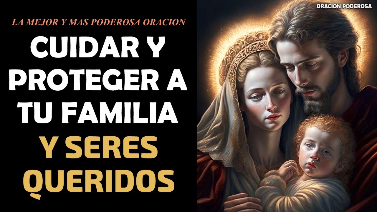 La Mejor y Más Poderosa Oración para Cuidar y Proteger a Tu Familia y ...