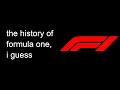 The entire history of formula one i guess