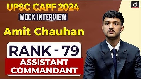 UPSC CAPF AC 2024 | Amit Chauhan | Rank – 79 | Mock Interview | Drishti IAS English