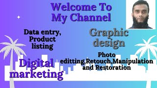 Data entry, Graphic design, Digital marketing and photo development such as edit resize... platform