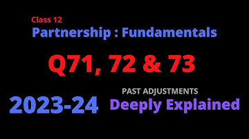 Fundamentals | Partnership | Q71,72 & Q73 | Chapter 2 | TS Grewal | Solutions