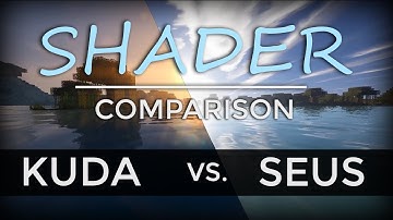 Side-by-Side Comparison: KUDA vs. SEUS Shaders