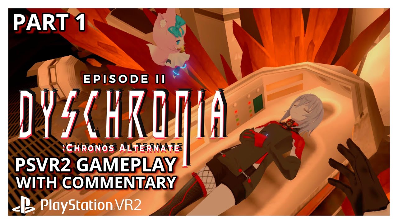 DYSCHRONIA CHRONOS ALTERNATE EPISODE 2 - PSVR2 GAMEPLAY WITH