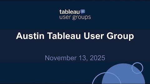Austin Tableau User Group 13 Nov 2025