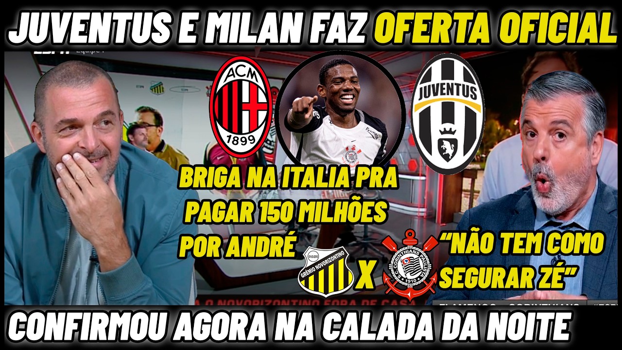 💣💥É OFICIAL ! JUVENTUS E MILAN JOGA 150 MILHÕES NA MESA DO TIMÃO POR ANDRÉ ! LINGARD NO CORINTHIANS