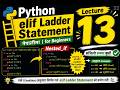 LECTURE-13||Python elif_Ladder Statement in Nepali |for Beginners with example
