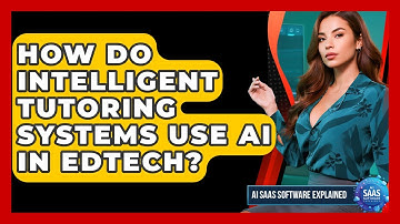 How Do Intelligent Tutoring Systems Use AI In EdTech? - AI SaaS Software Explained