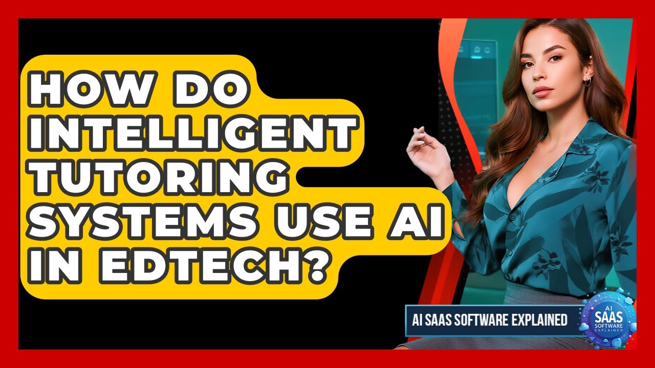How Do Intelligent Tutoring Systems Use AI In EdTech? - AI SaaS Software Explained