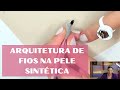 Treino de arquitetura de fios em pele sinttica  por nanda gamma