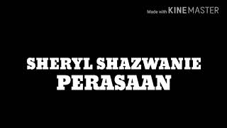 Sheryl Shazwanie - Perasaan (Lirik)