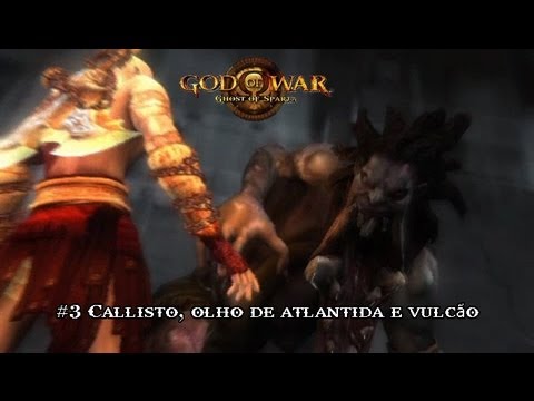 God of War - Ghost of Sparta #3 Callisto, olho de atlantida e vulcão