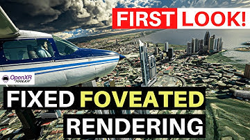 MSFS | OPENXR TOOLKIT | FIXED FOVEATED RENDERING | FIRST LOOK!