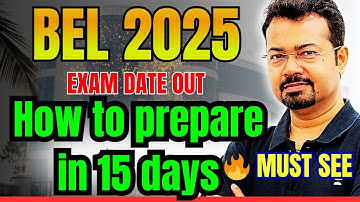 BEL 2025 Exam Dates OUT ⚡ 15 Days Crash Strategy by S K Mondal Sir | 100% Score Boost Plan