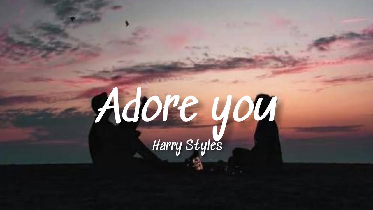 Harry Styles - adore you - Letra ️. - YouTube
