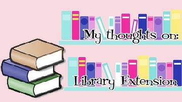 My Thoughts on Library Extension