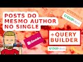 Como mostrar posts do mesmo author no single + query