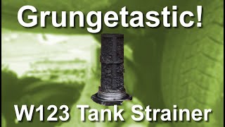 W123 Tank strainer cleaning/removal, And finding the problem that was causing my low power!