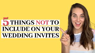 5 Things NOT to Include on your Wedding Invitations