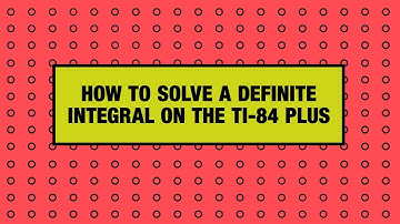 How to Find a Definite Integral on the TI-84 Plus Graphing Calculator
