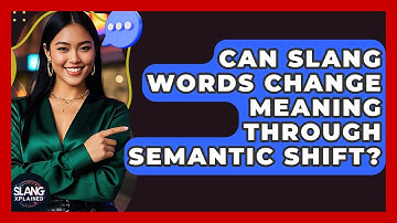 Can Slang Words Change Meaning Through Semantic Shift? - SlangXplained