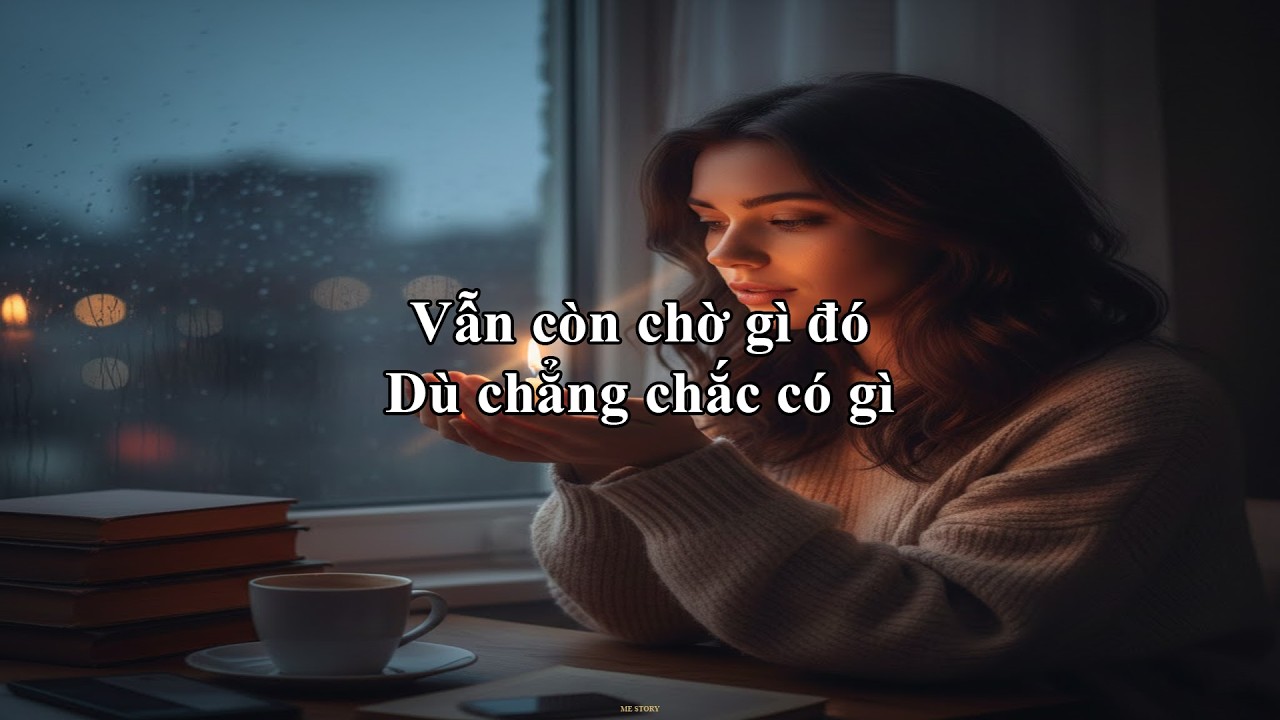 Vẫn còn chờ gì đó, Dù chẳng chắc có gì | Me Story 41