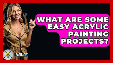 What Are Some Easy Acrylic Painting Projects? - LearnToDIY360.com