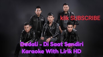 Dadali Di Saat Sendiri Karaoke With Lirik HD