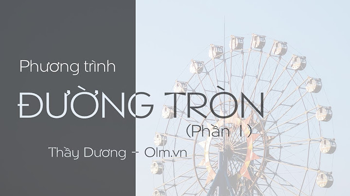 Toán hình 10 bài 2 phương trình đường tròn năm 2024