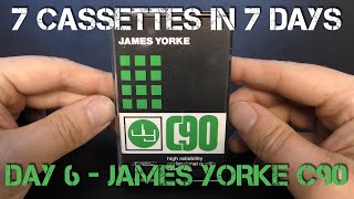 7 Cassettes In 7 Days - Day 6 - James Yorke C90