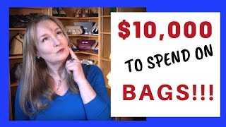 $10,000 to spend on BAGS for your WHOLE LIFE TAG!!