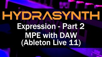 Hydrasynth Expression - Part 2 MPE with DAW (Ableton Live 11)