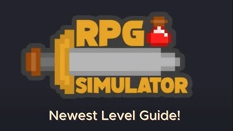 RPG Simulator ( Newest Level Guide! )