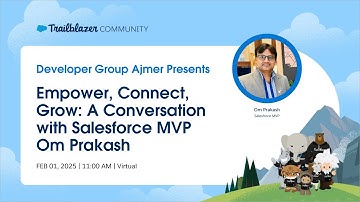 Empower, Connect, Grow: A Conversation with Salesforce MVP Om Prakash