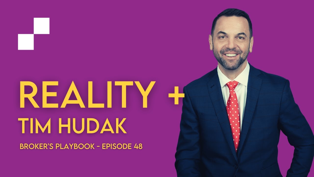 Ep. 51 - Reality+ w\ Tim Hudak | Broker's Playbook
