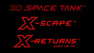 The Final Battle! - X-SCAPE/X-RETURNS/3D SPACE TANK OST