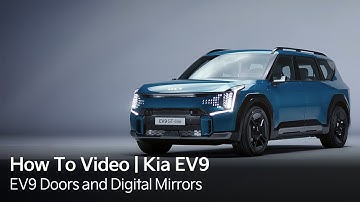 The Kia EV9 How-To | Doors and Digital Mirrors