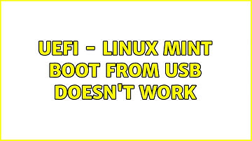 UEFI - Linux Mint Boot from USB Doesn
