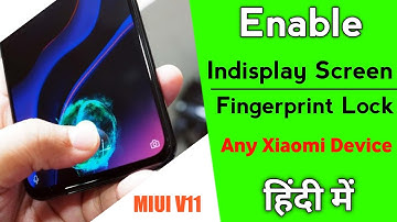 How To Enable In Display Fingerprint On any Xiaomi Device 2019