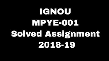 IGNOU MPYE-001 solved assignment 2018-19