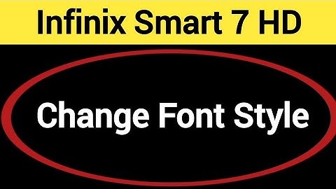 How to change font style, Infinix smart 7 HD me font style change kaise karen