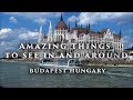 Amazing Things to See in and Around Budapest Hungary