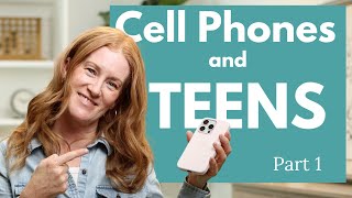 Navigating Cell Phones with Teens: 3 Tips to Implement Immediately