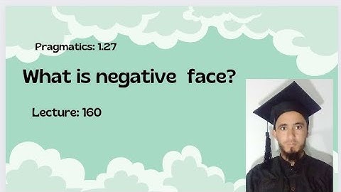 what is negative face?by Muhammad Alamgir