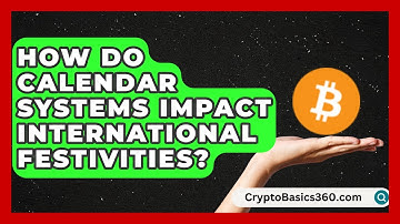 How Do Calendar Systems Impact International Festivities? | Holiday Breakdown