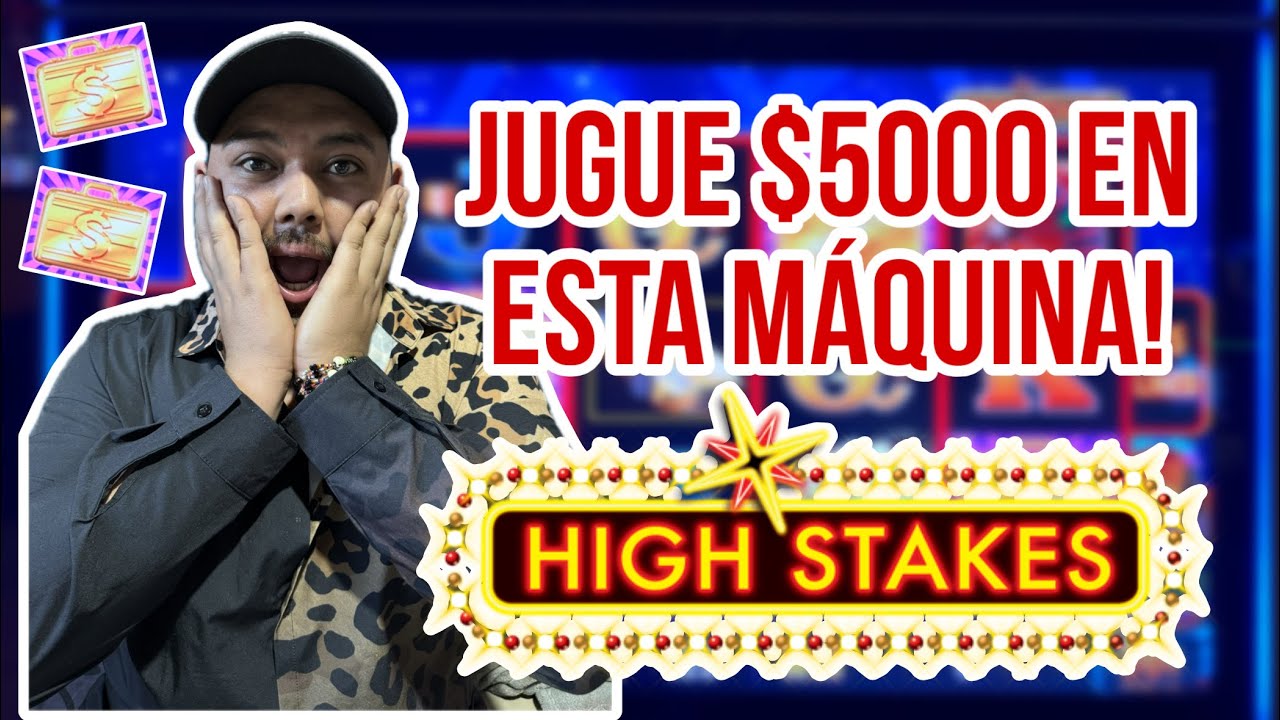 Jugué $5,000 en High Stakes 🎰😳