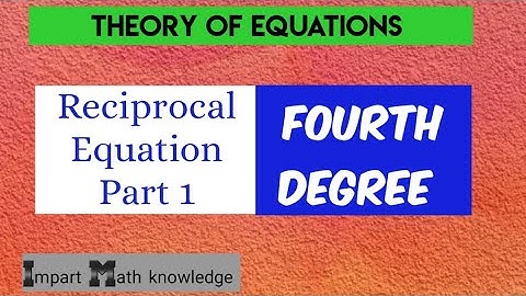 Theory of Equations/Reciprocal Equation/Fourth Degree/Allied Mathematics/CS/ECS/BCA